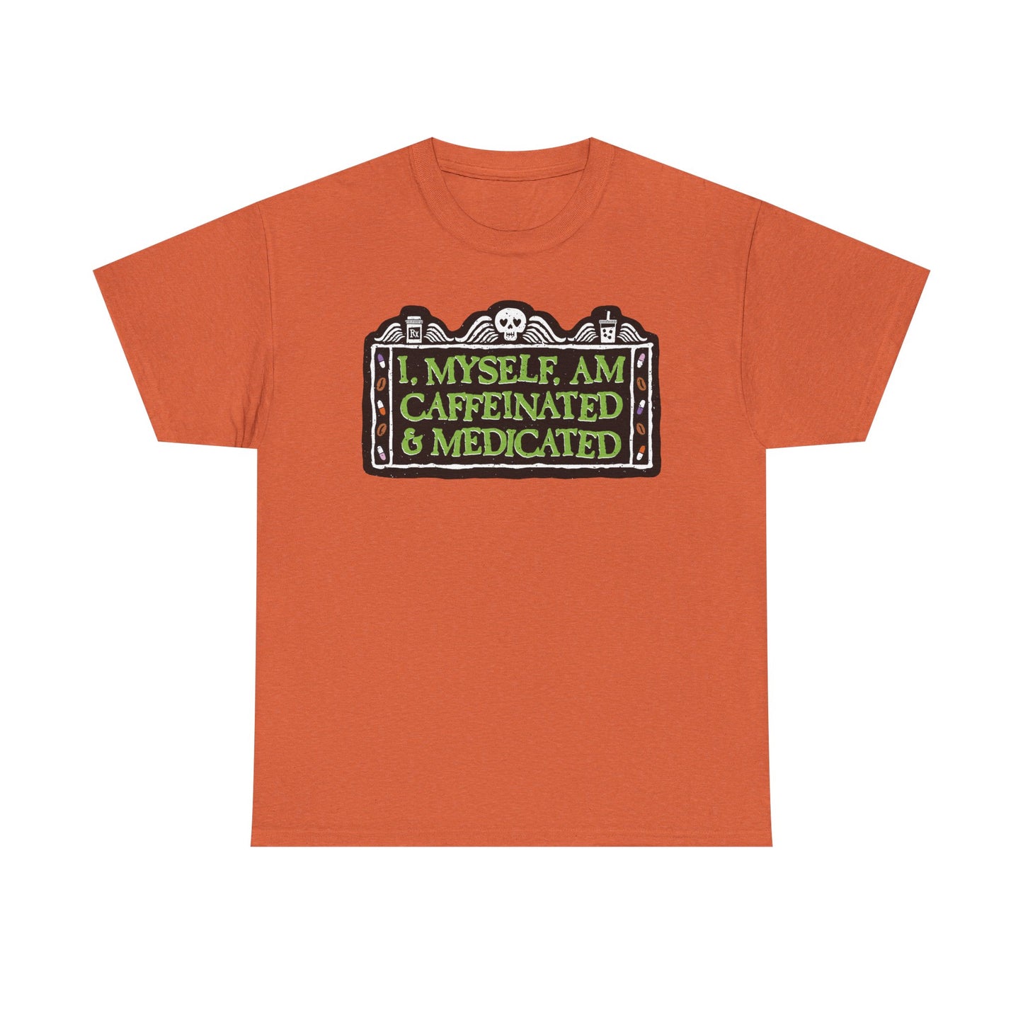 Caffeinated Medicated Graphic Tee
