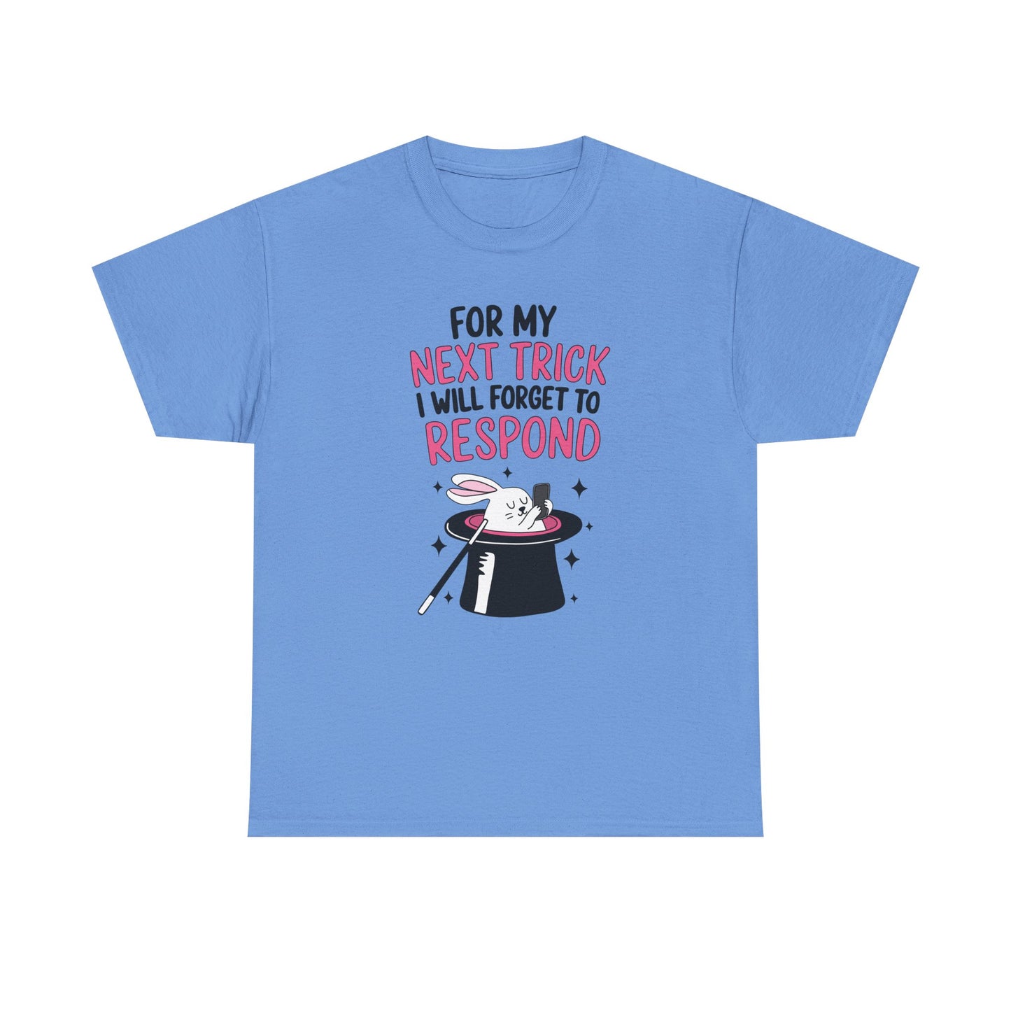 Forget to respond Graphic Tee