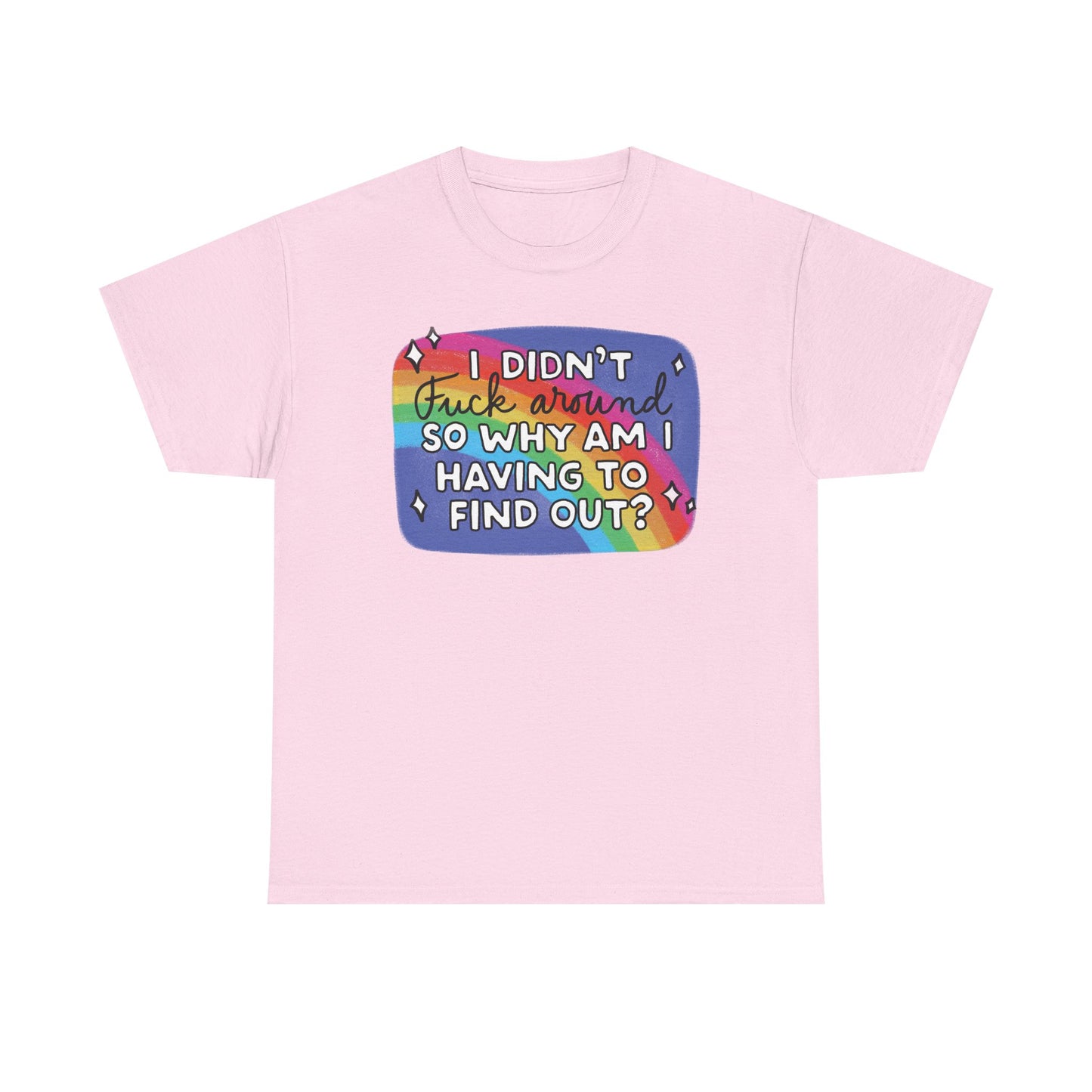 I didn't fuck around Graphic Tee