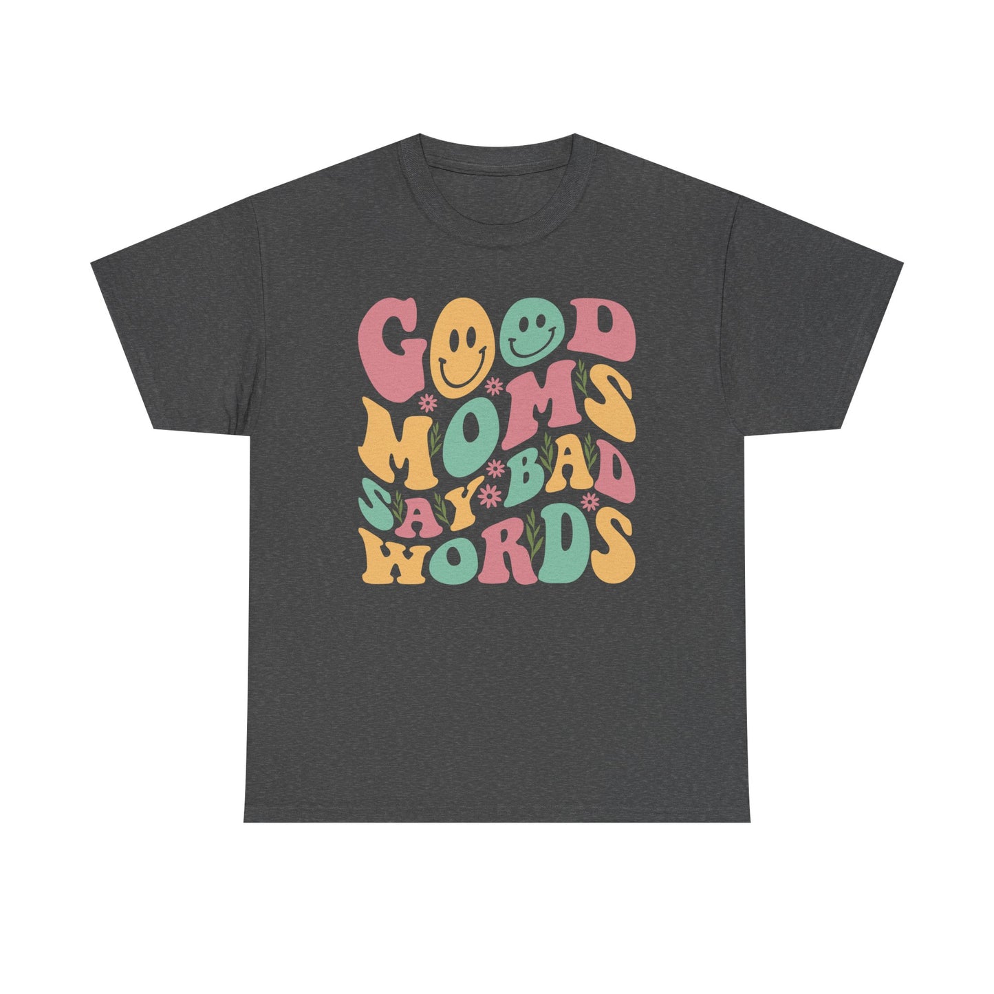 Good Moms Bad Words Graphic Tee