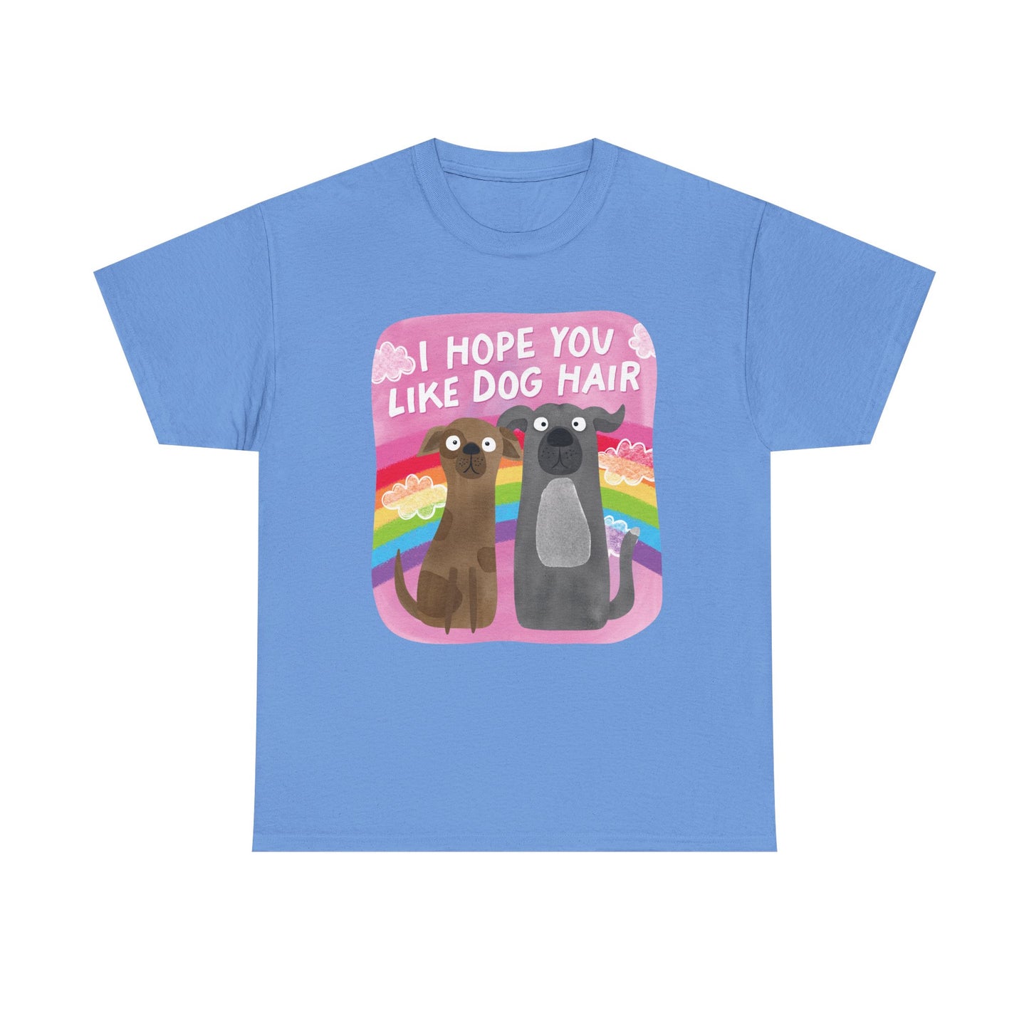 Hope you like dog hair Graphic Tee