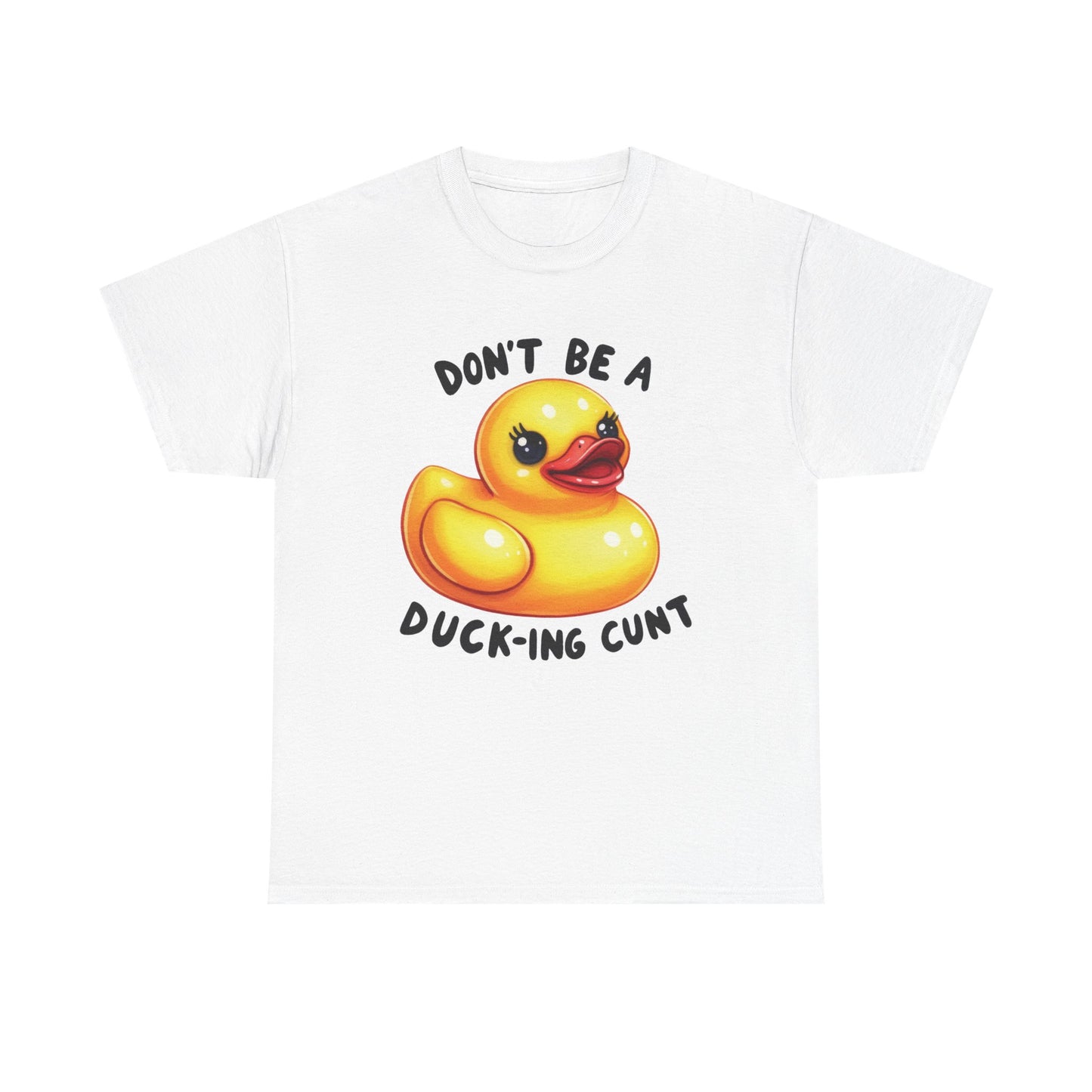 Don't be a duck... Graphic Tee