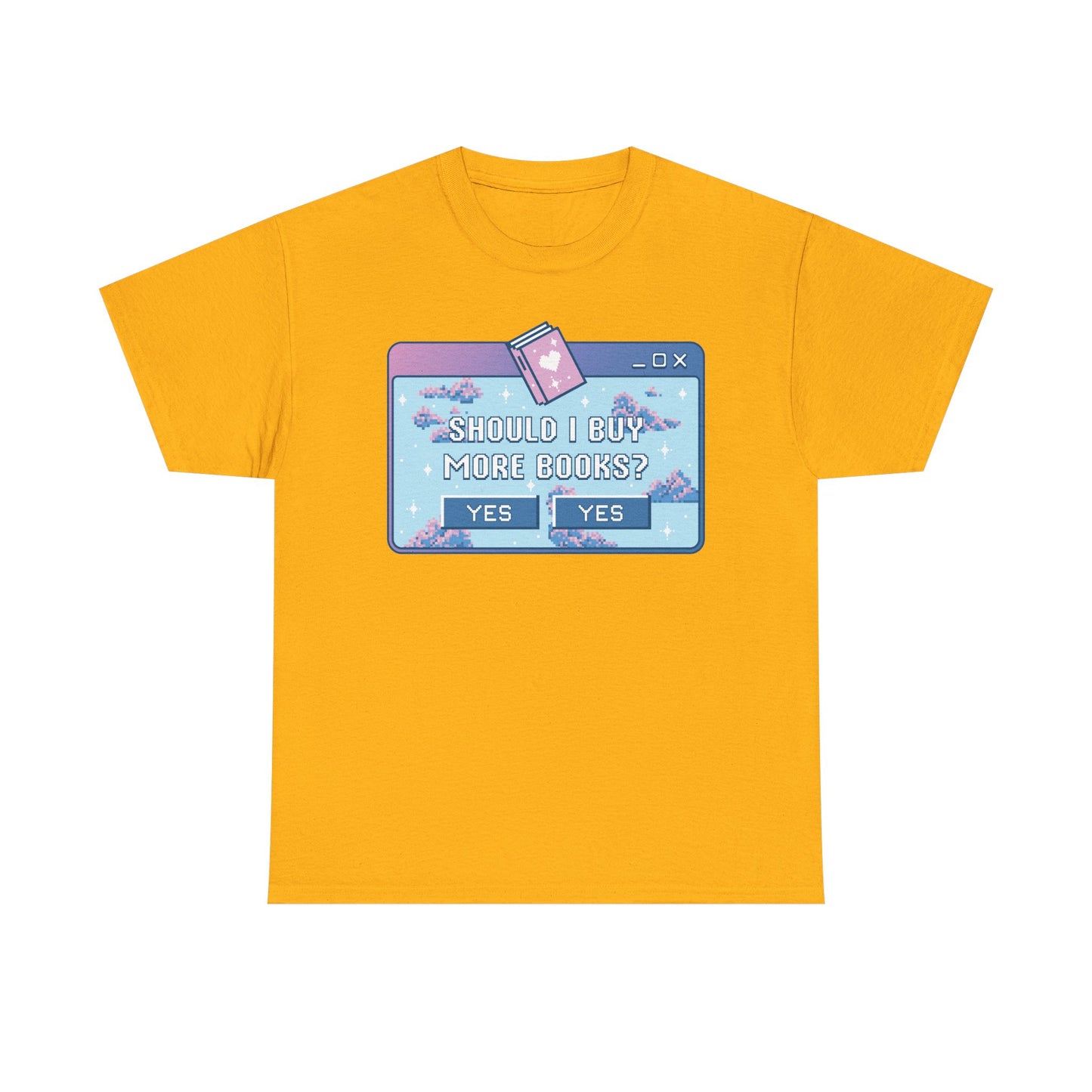 Should I buy more books Graphic Tee