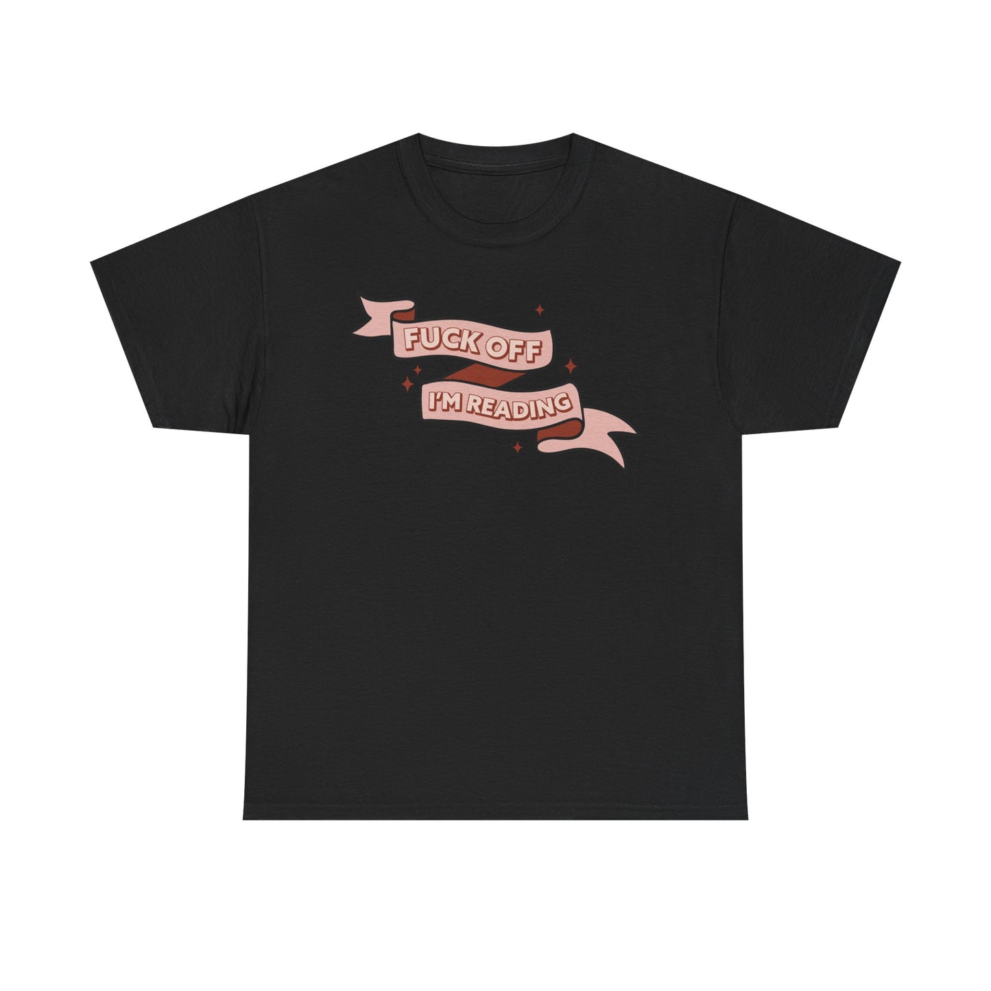 Fuck Off I'm Reading Unisex Tee