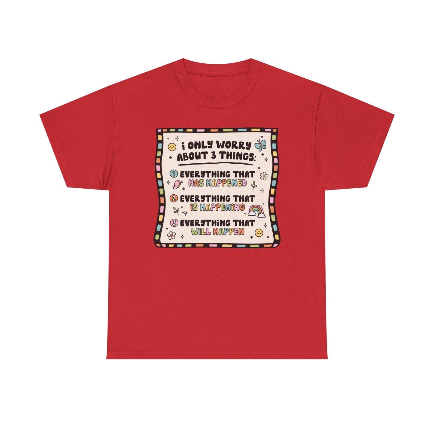 Only worry about 3 things Graphic Tee