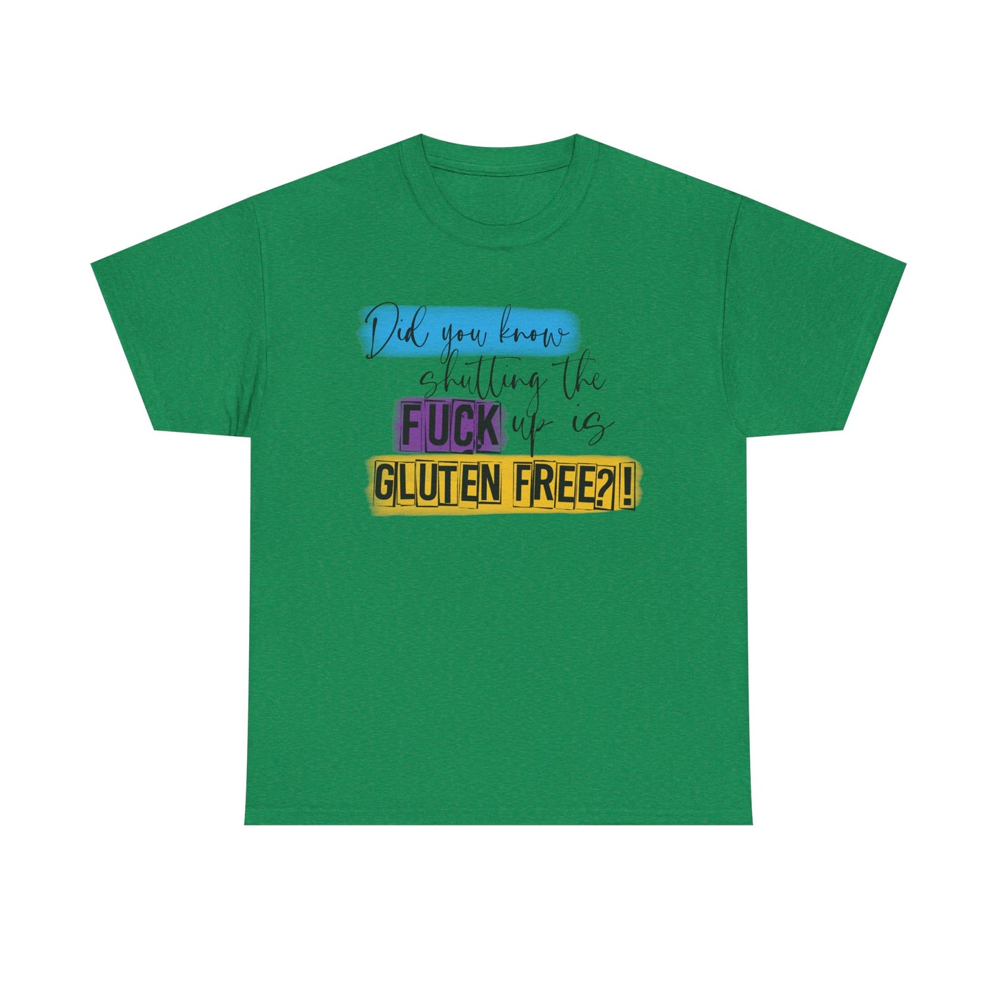 Shut up Gluten Free Graphic Tee