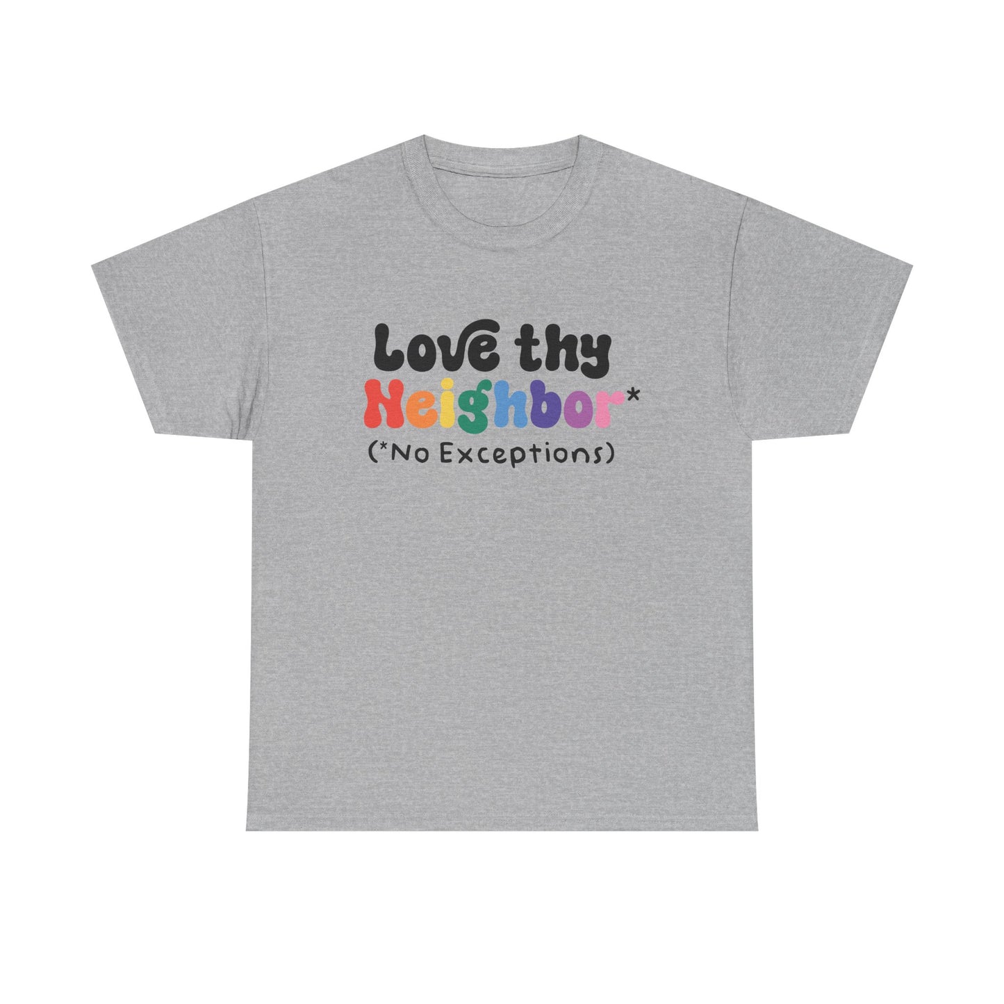 Love Thy Neighbor Graphic Tee