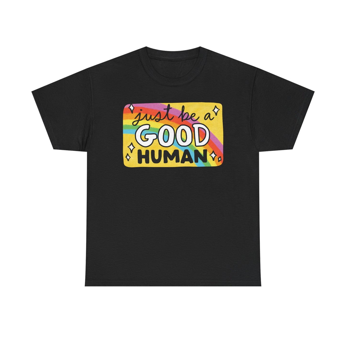 Be a good human Graphic Tee