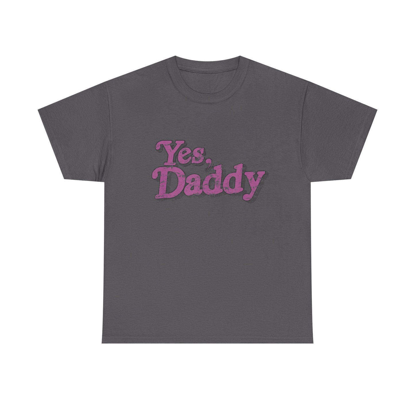 Yes, Daddy Graphic Tee