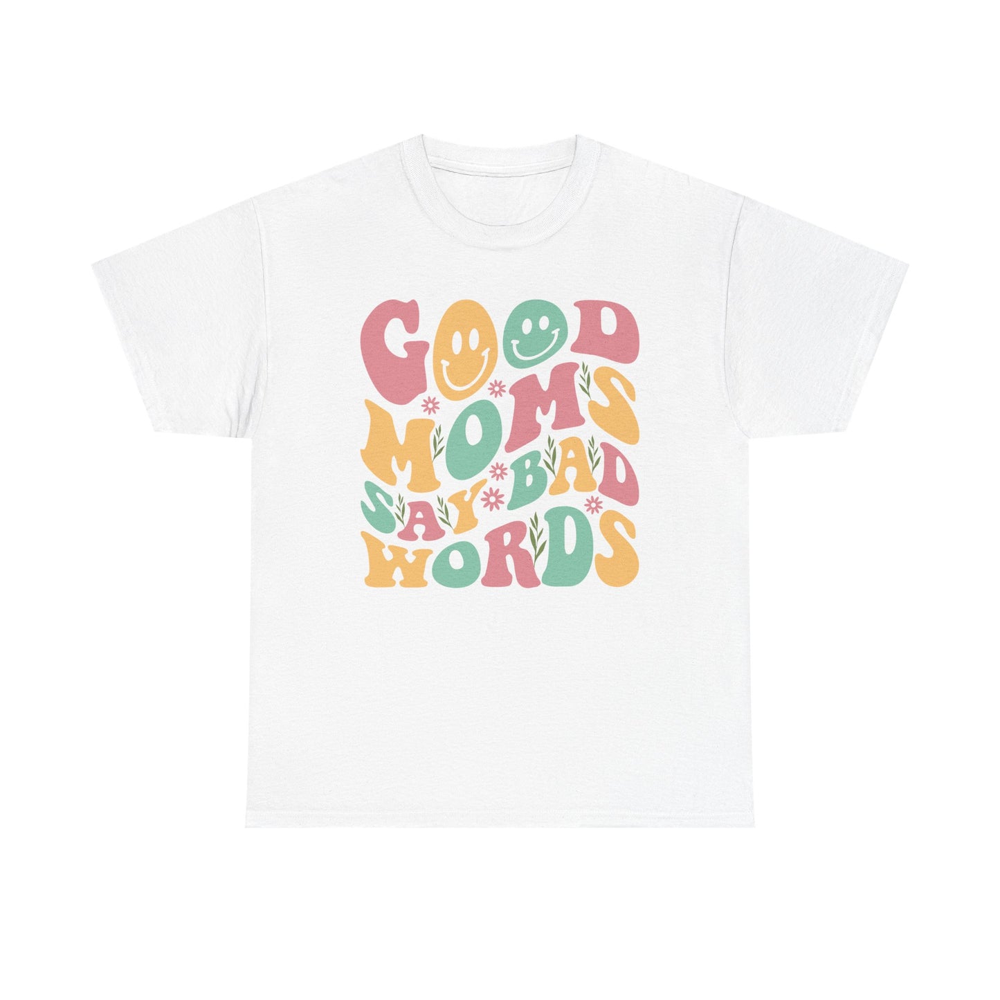 Good Moms Bad Words Graphic Tee