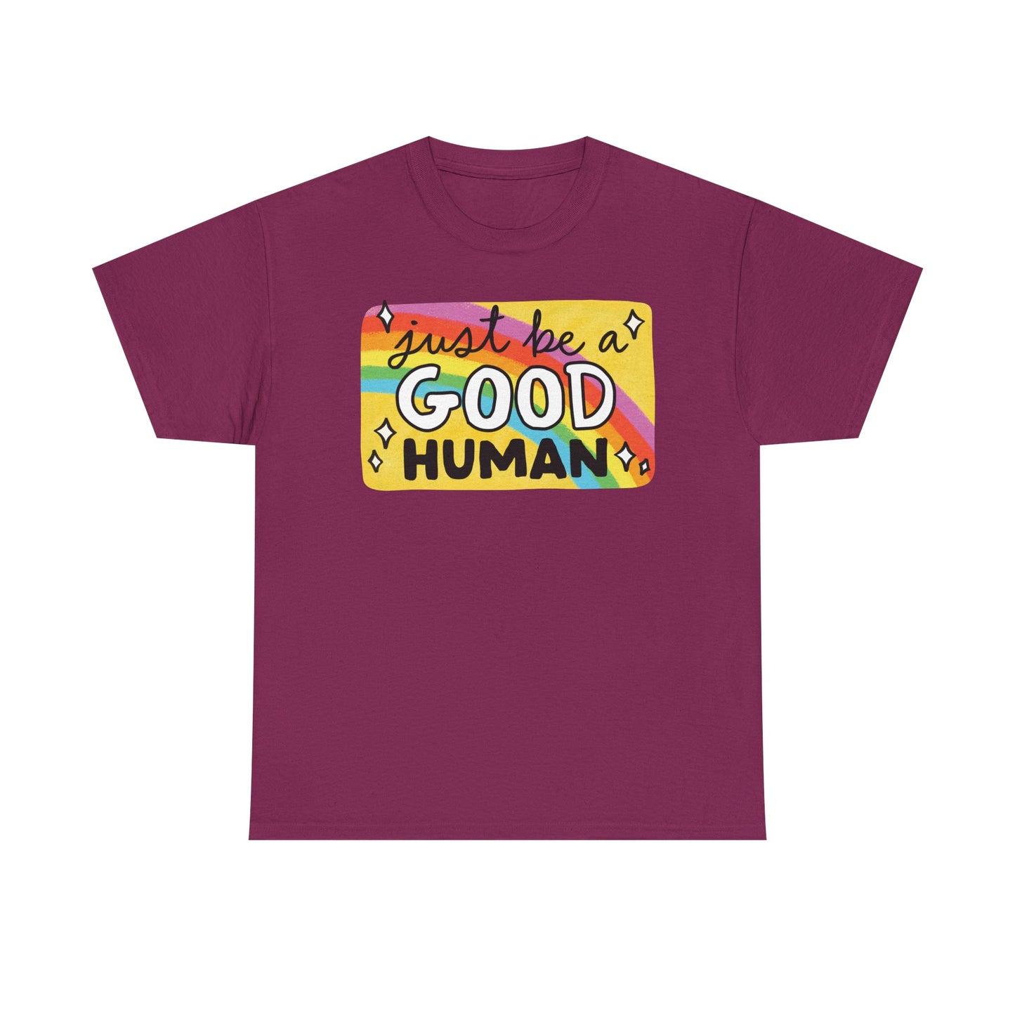 Be a good human Graphic Tee