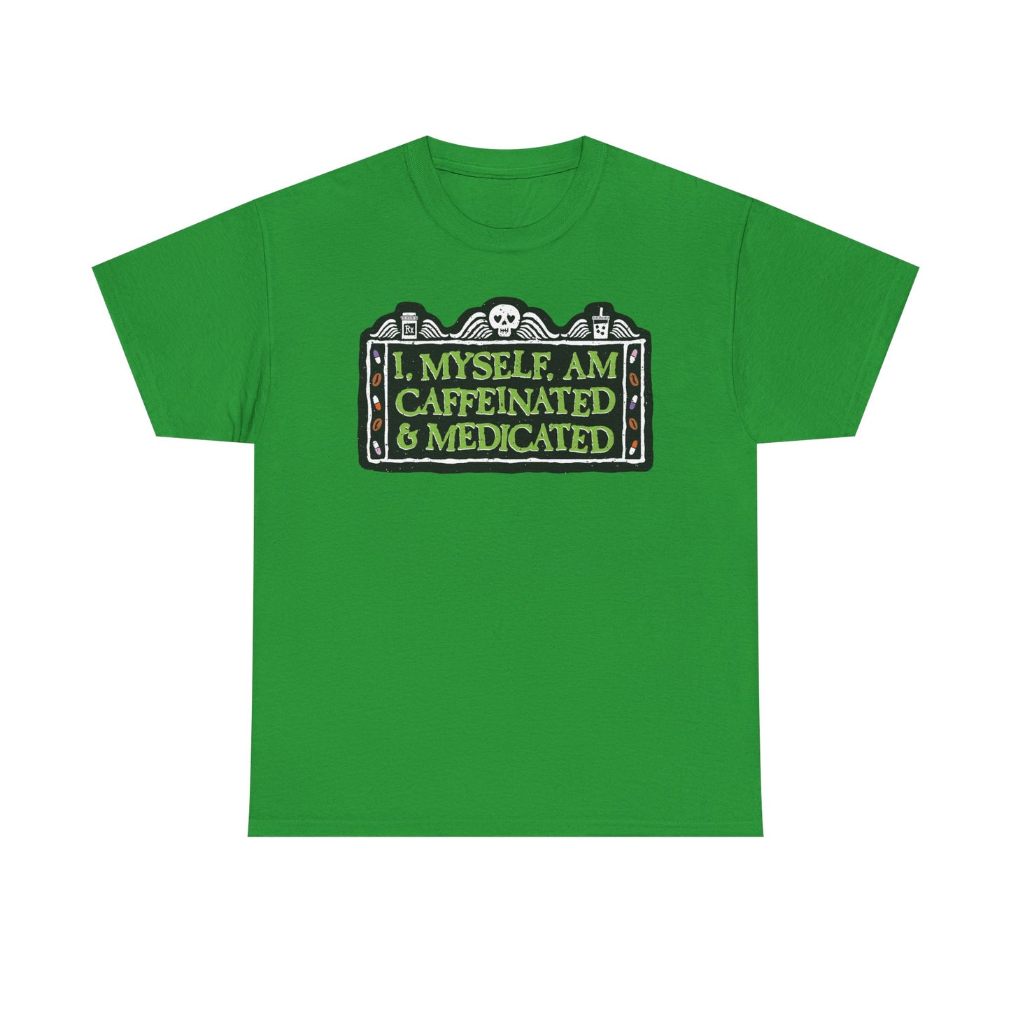 Caffeinated Medicated Graphic Tee