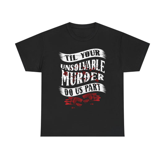 Unsolvable Murder Graphic Tee