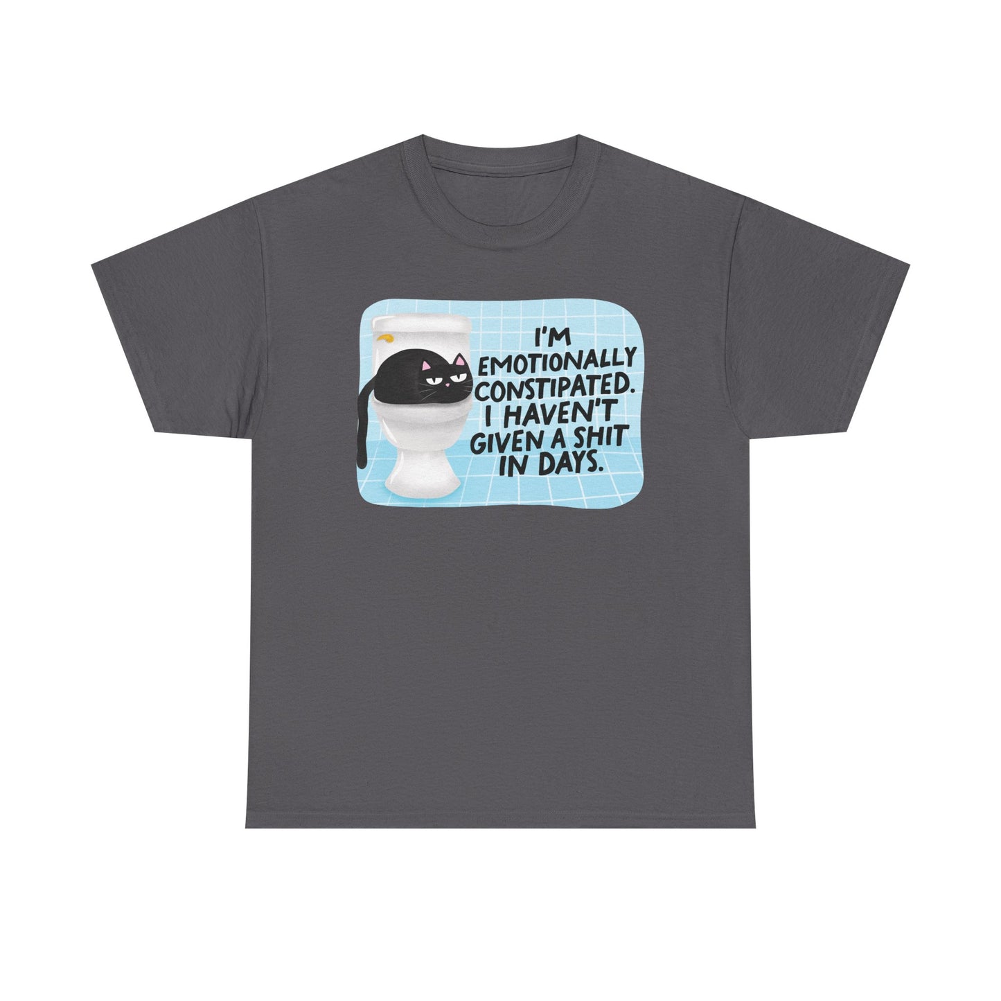 Emotionally Constipated Graphic Tee