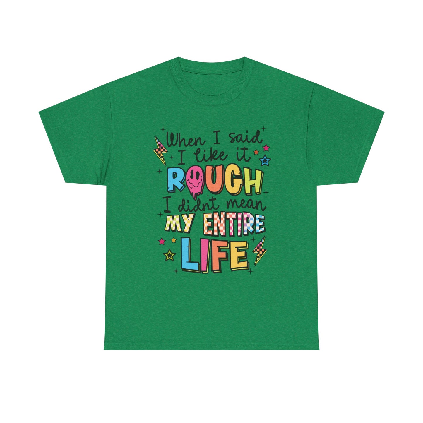 Like it rough Graphic Tee