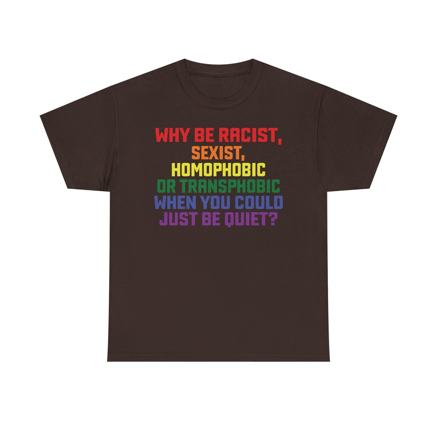 Just be quiet Graphic Tee