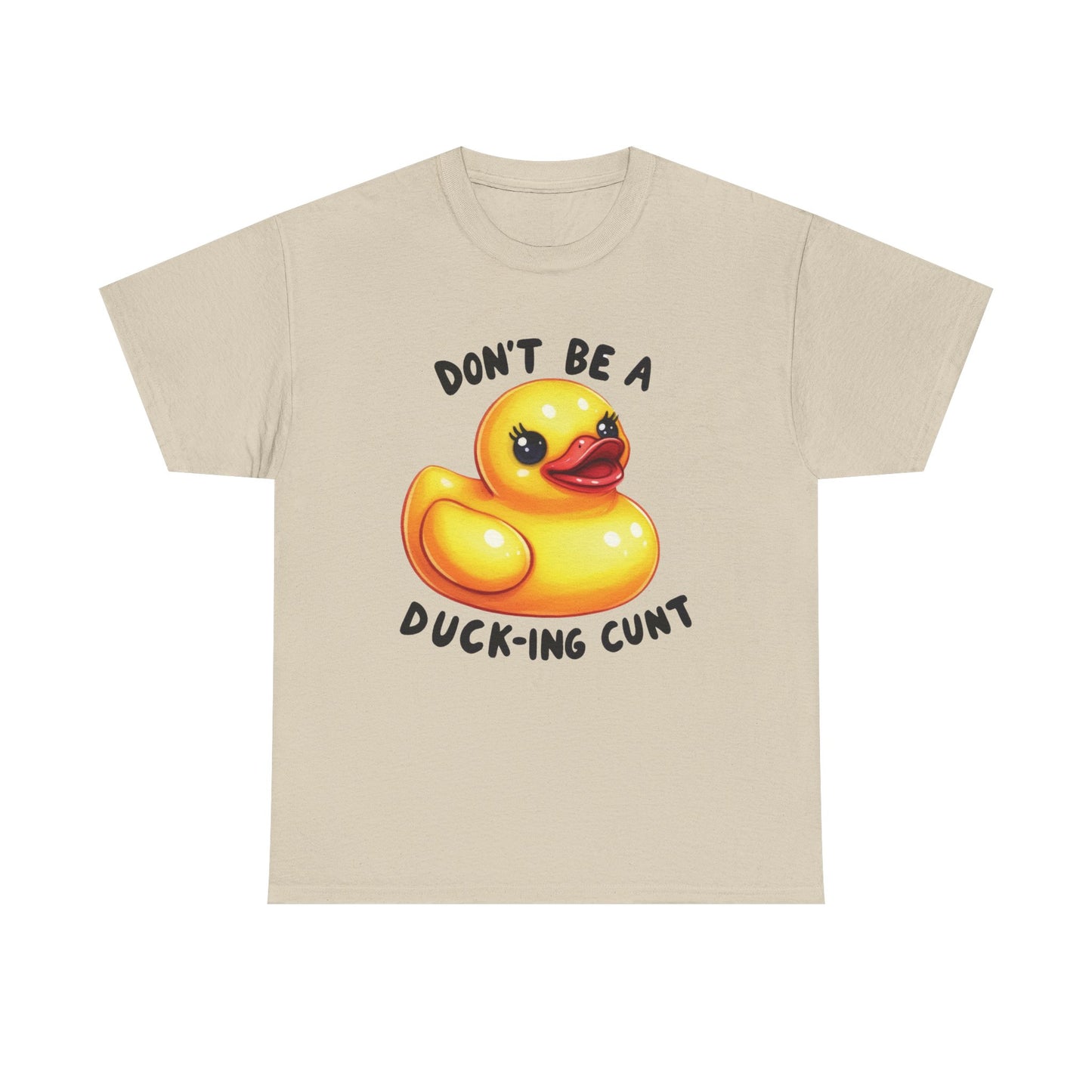 Don't be a duck... Graphic Tee