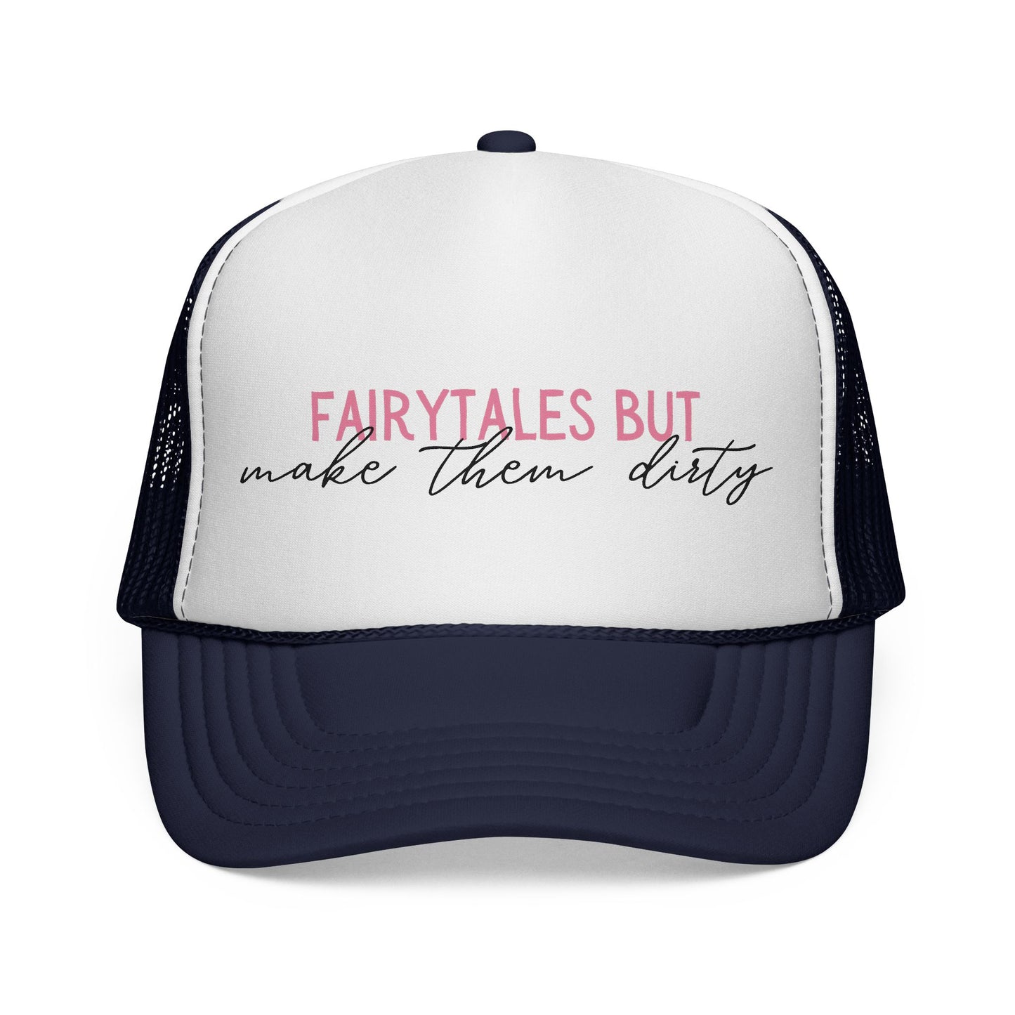 Trucker Cap — "Fairytales But Make Them Dirty" Graphic Hat