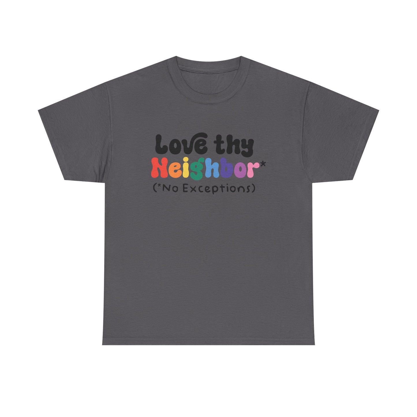 Love Thy Neighbor Graphic Tee