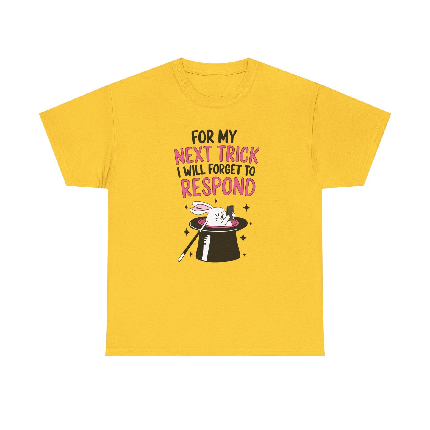 Forget to respond Graphic Tee