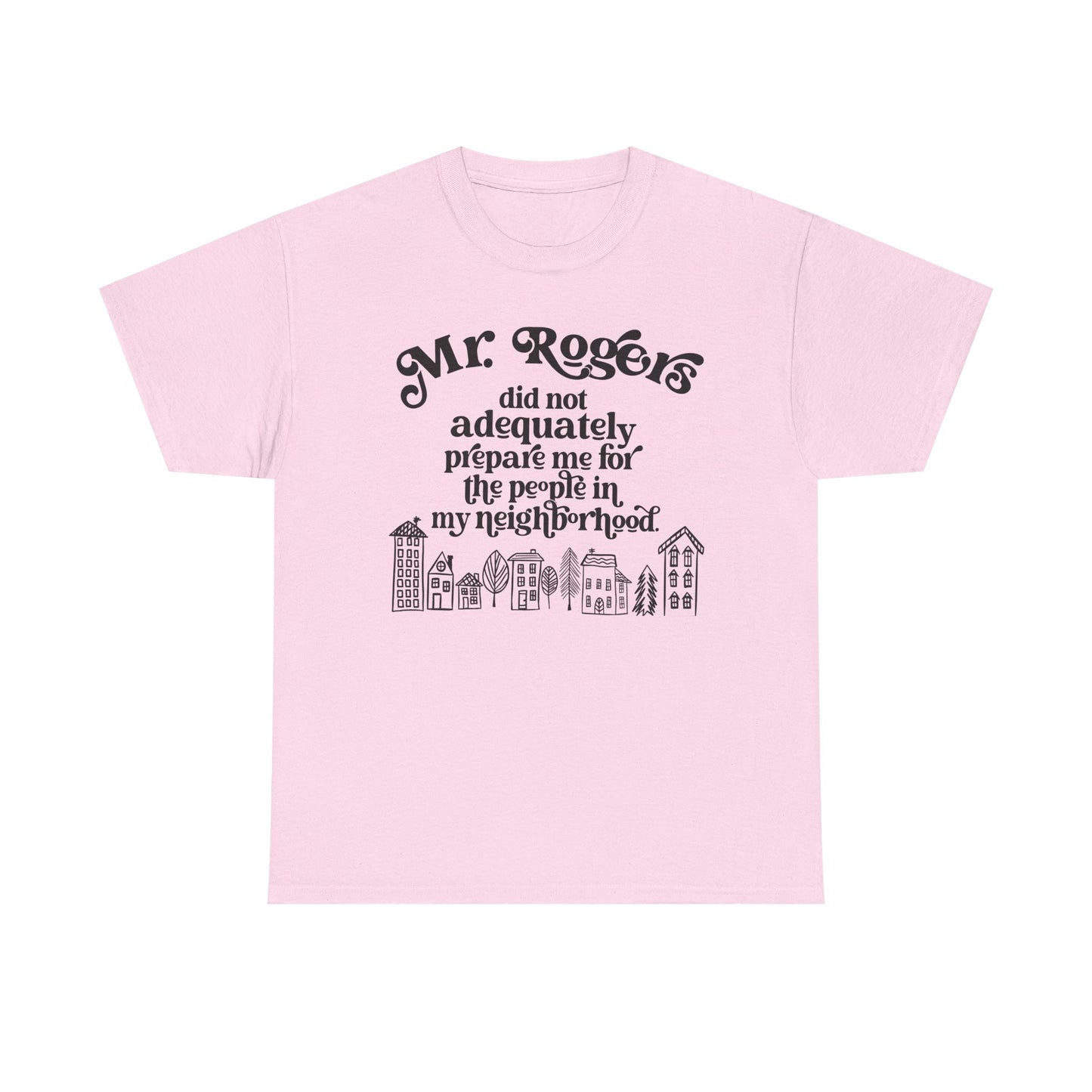 Not prepared for this neighborhood Graphic Tee