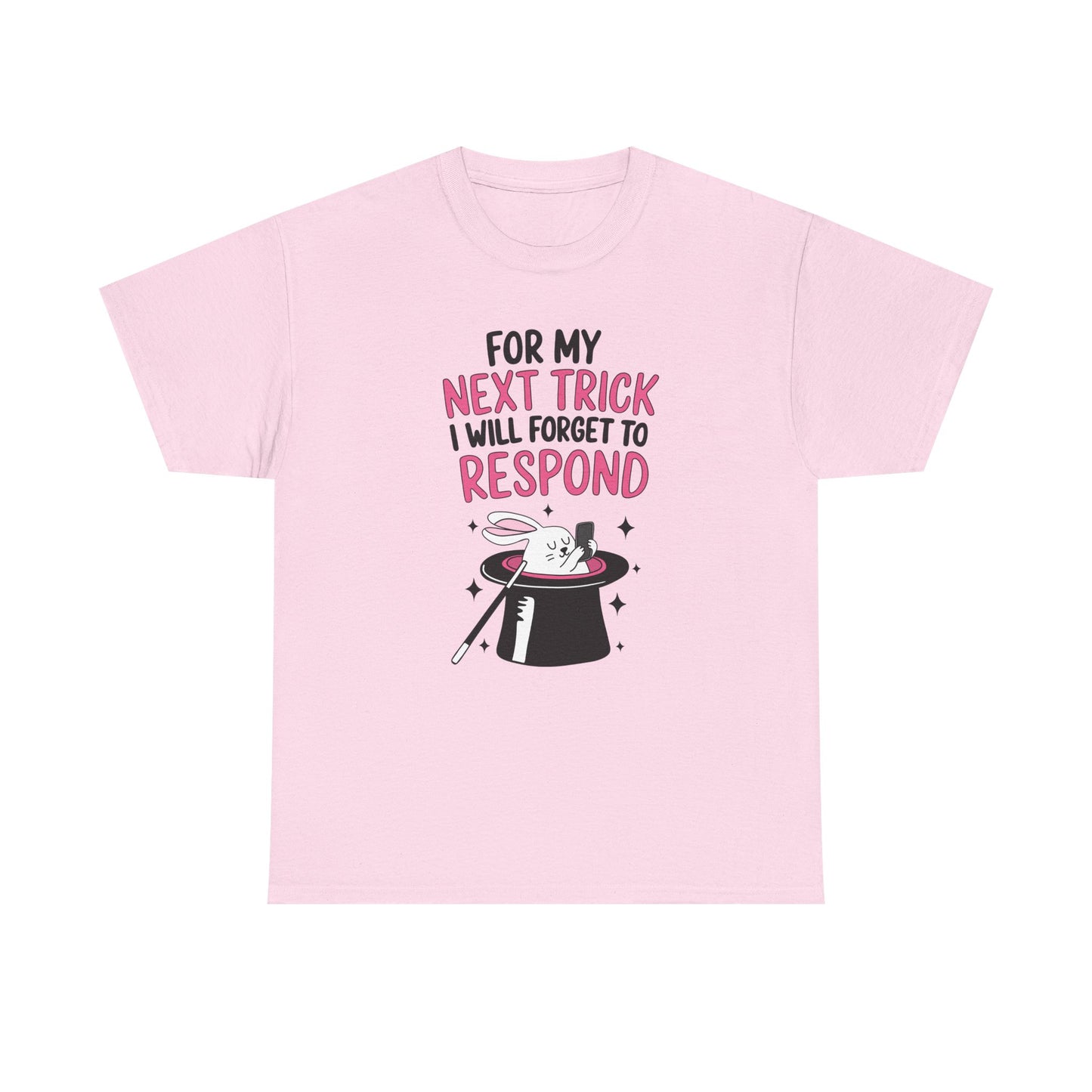 Forget to respond Graphic Tee