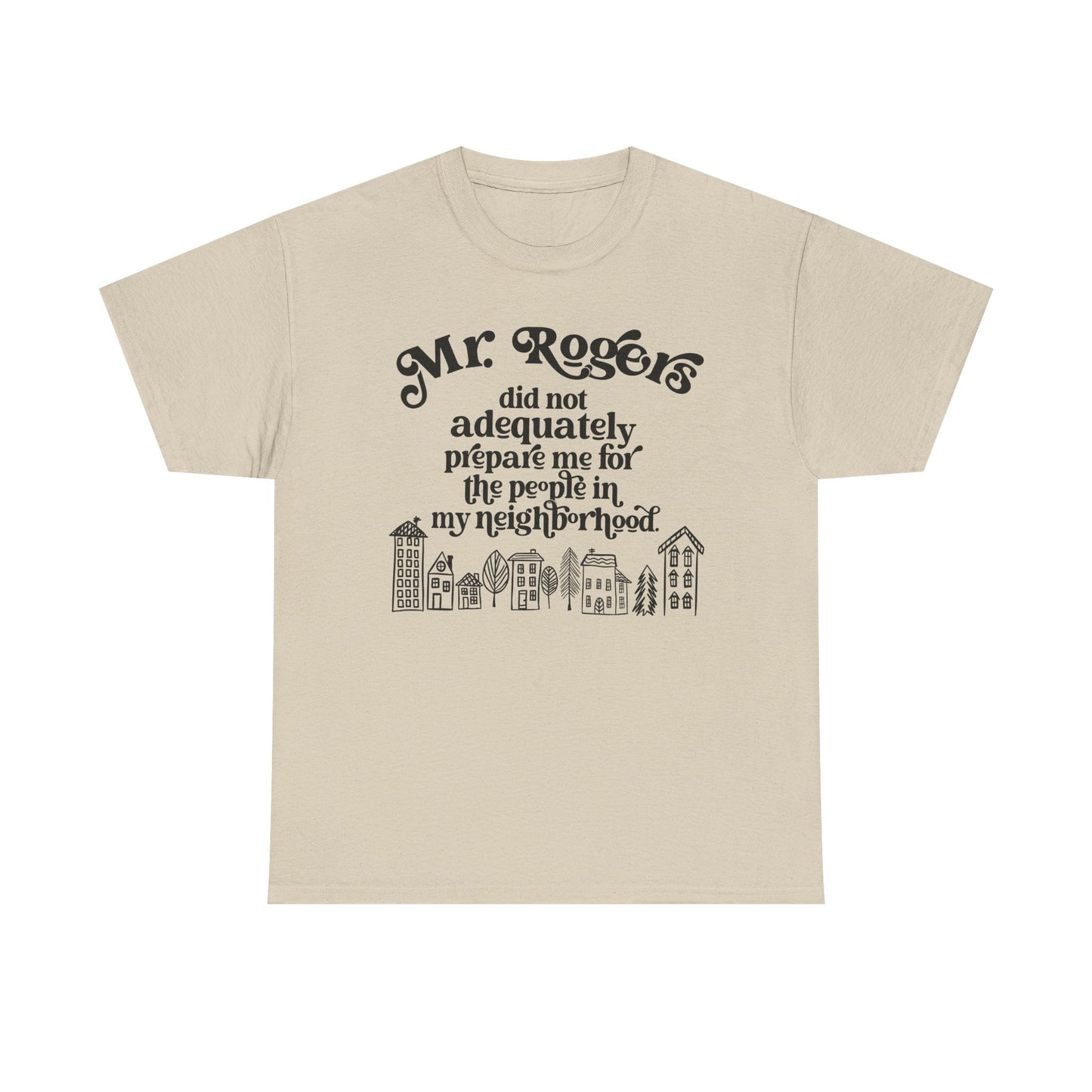 Not prepared for this neighborhood Graphic Tee