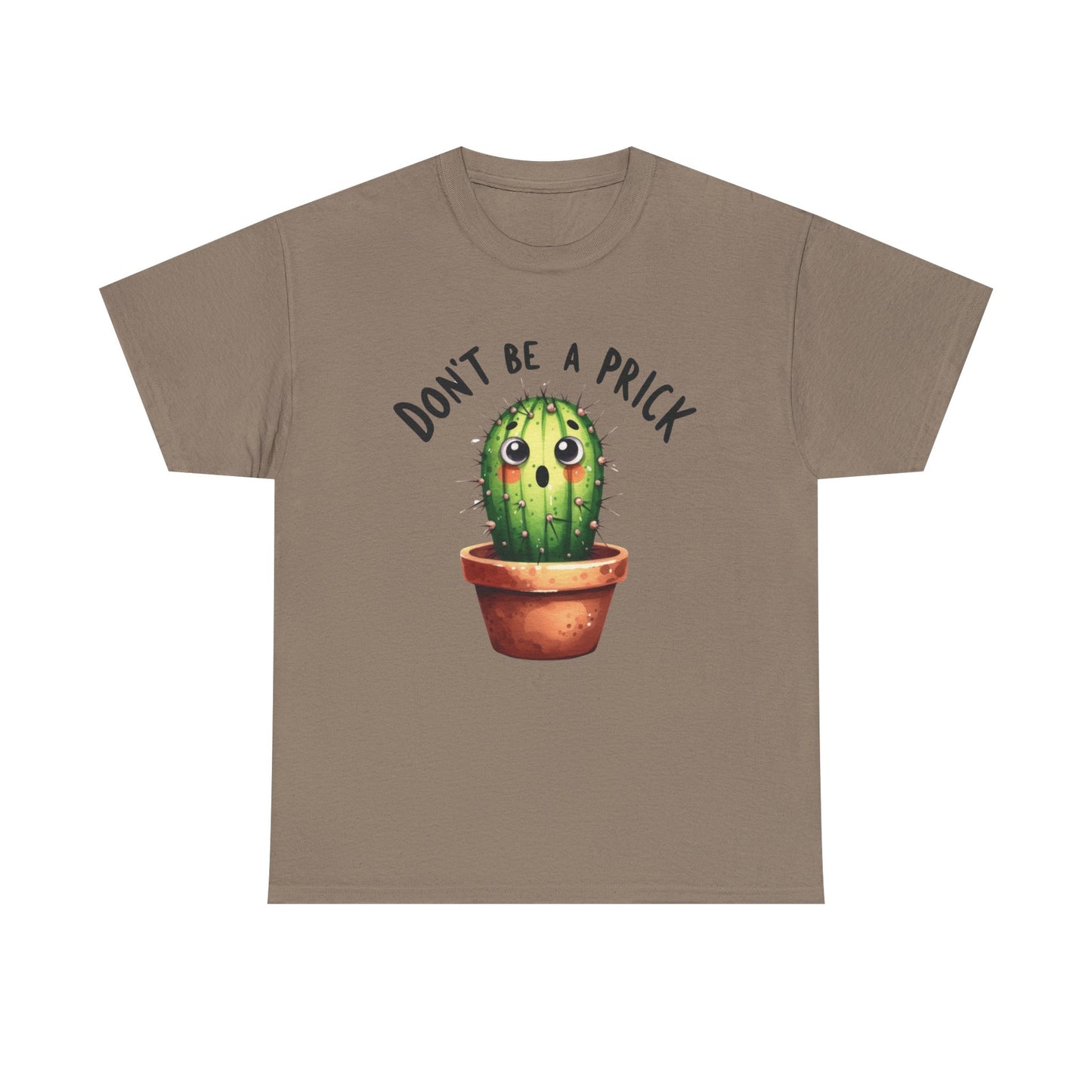Don't be a prick cactus Graphic Tee
