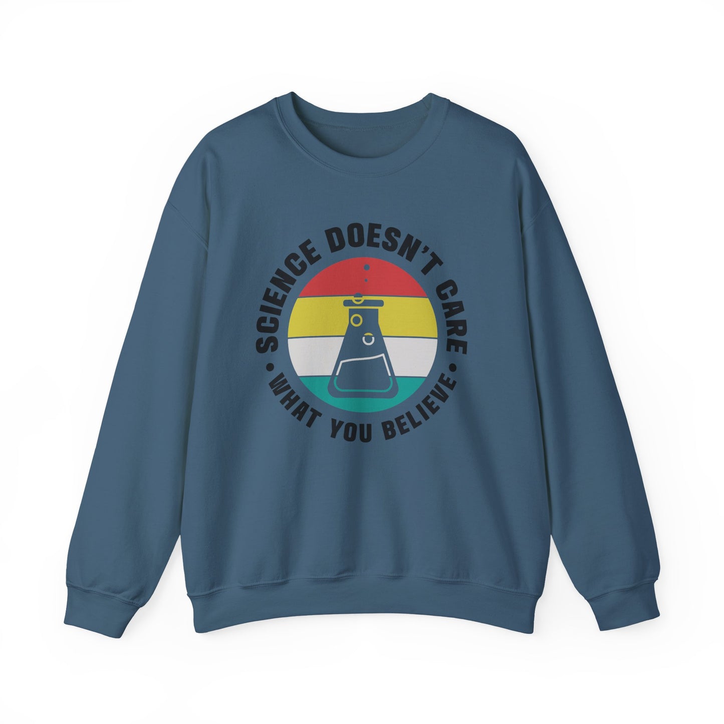 Crewneck Sweatshirt -Science doesn't care