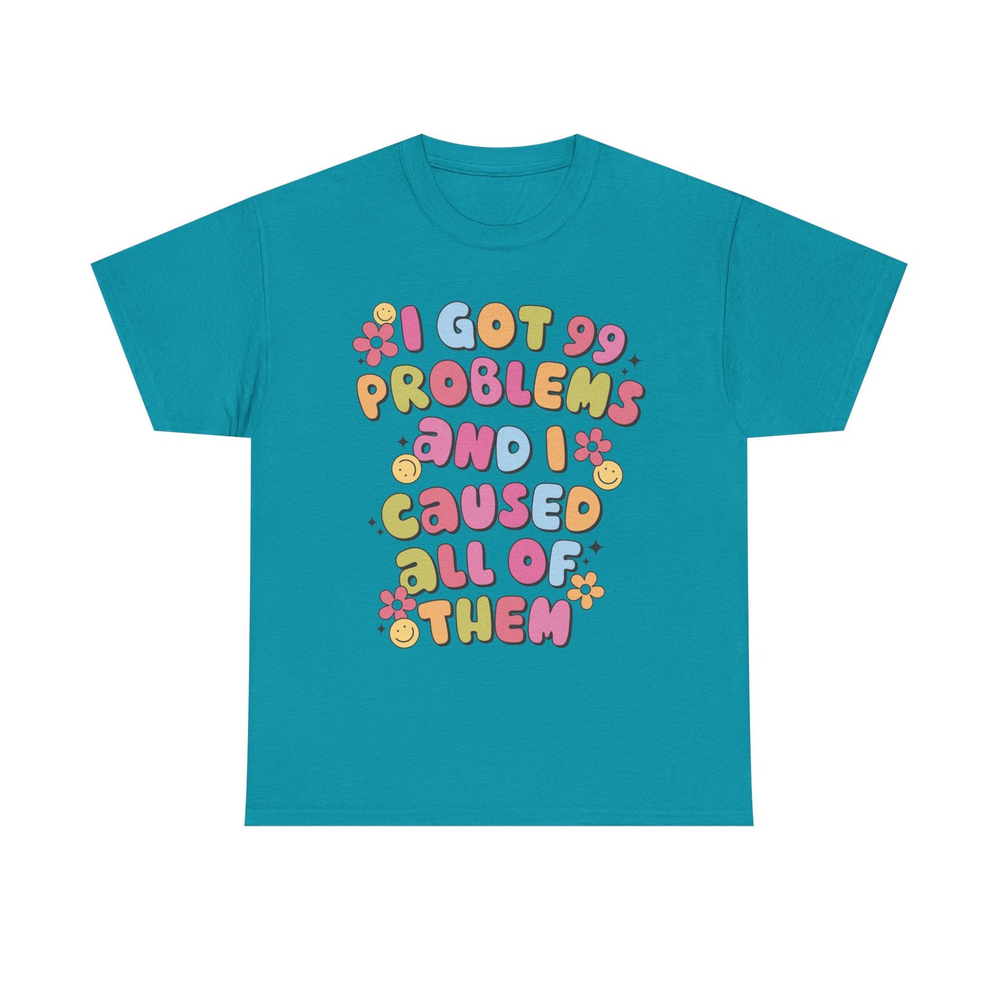 Got 99 Problems Graphic Tee