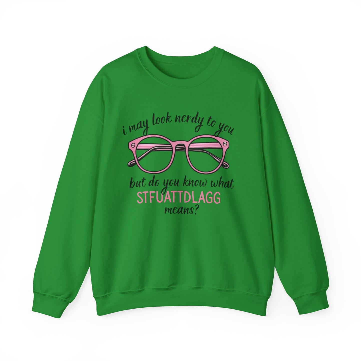 Look nerdy but knows things Sweatshirt