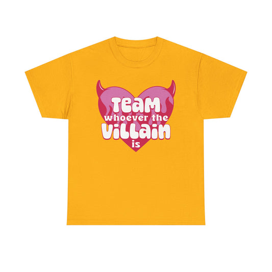Team Whoever The Villain Is Graphic Tee
