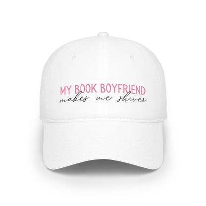 Low Profile Baseball Cap — “Book Boyfriend makes me shiver”