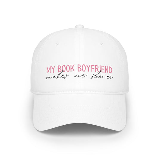 Low Profile Baseball Cap — “Book Boyfriend makes me shiver”