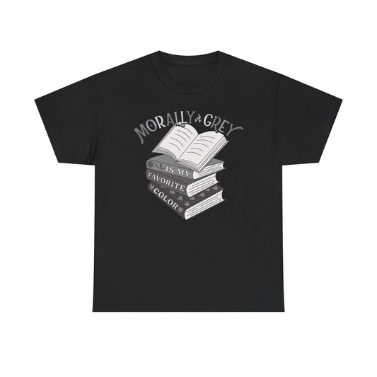 Morally Grey is My Favorite Color Graphic Tee