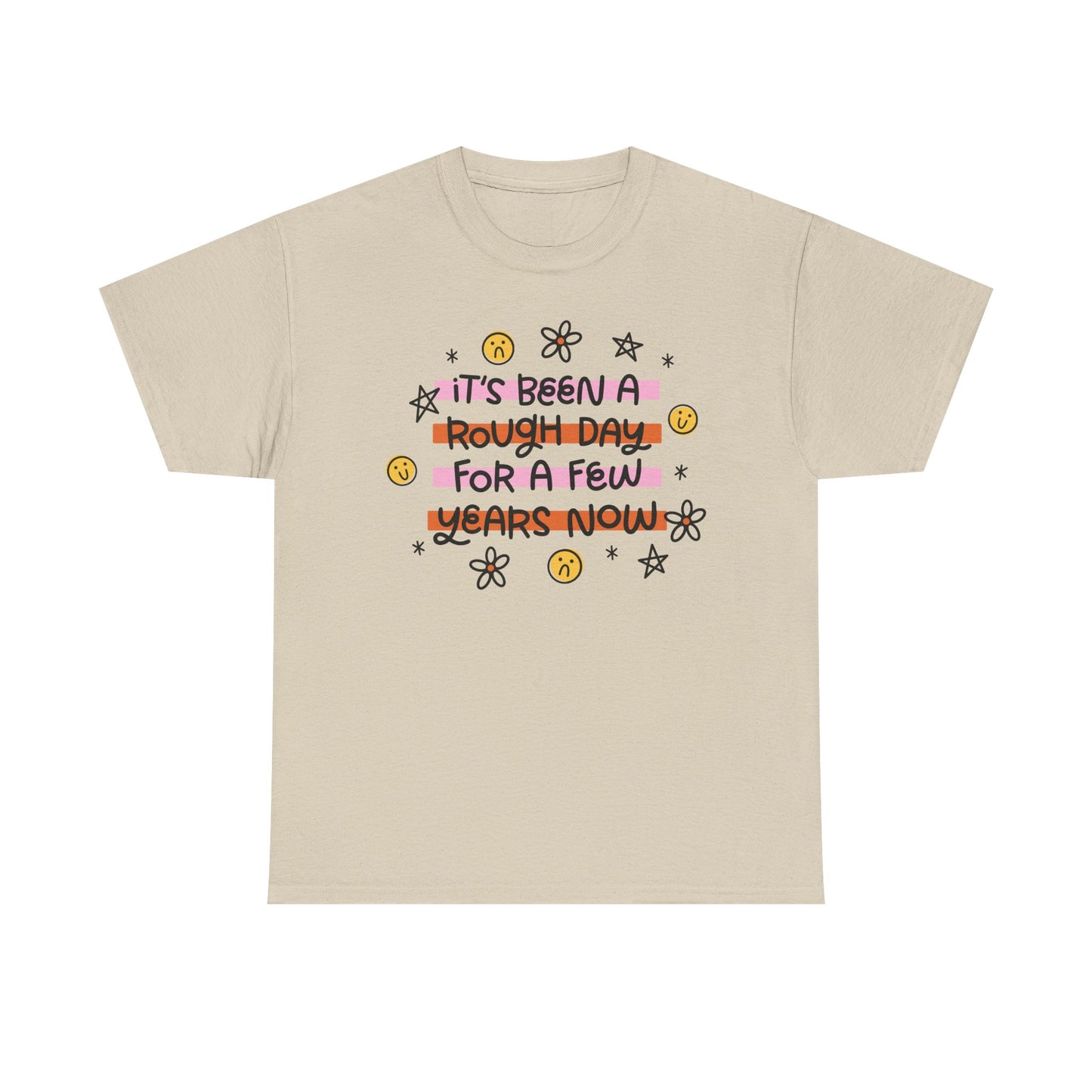Rough Day for years Graphic Tee
