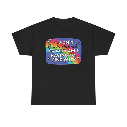 I didn't fuck around Graphic Tee