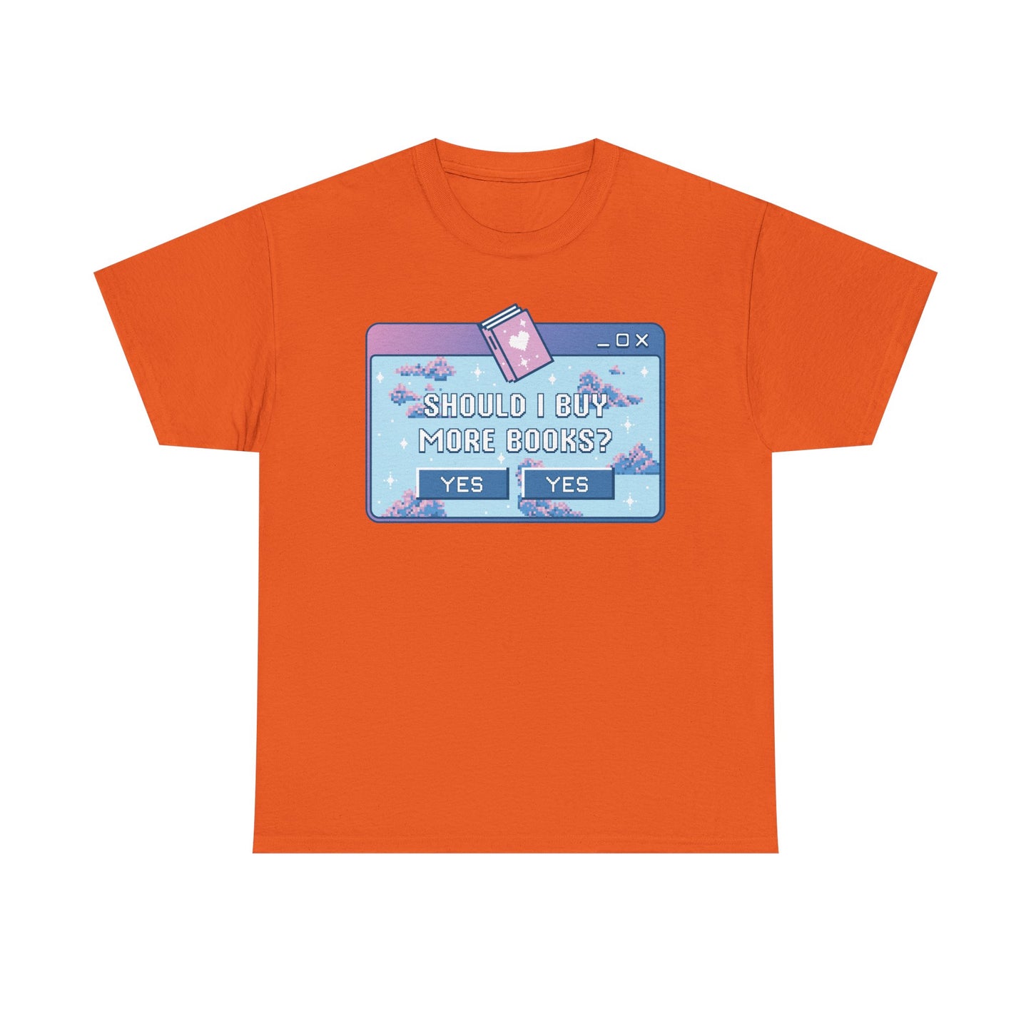 Should I buy more books Graphic Tee