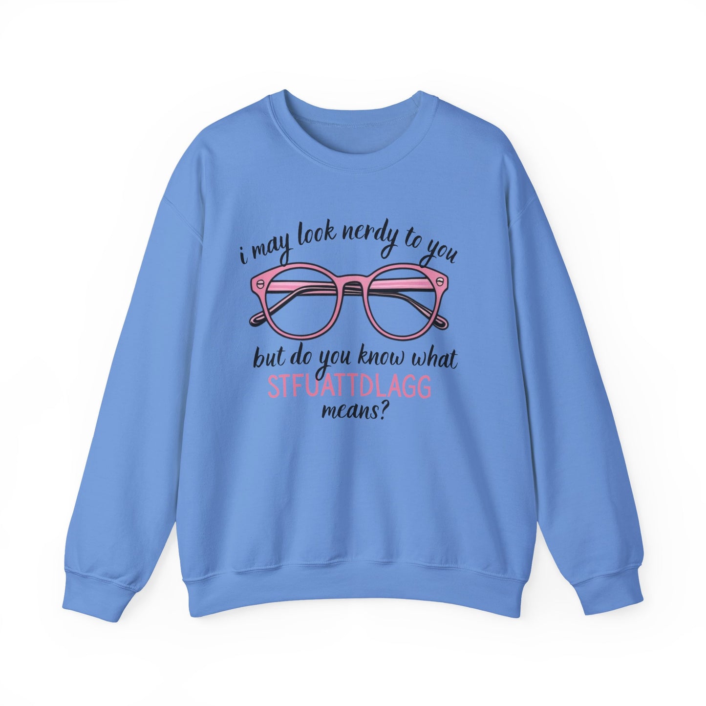 Look nerdy but knows things Sweatshirt