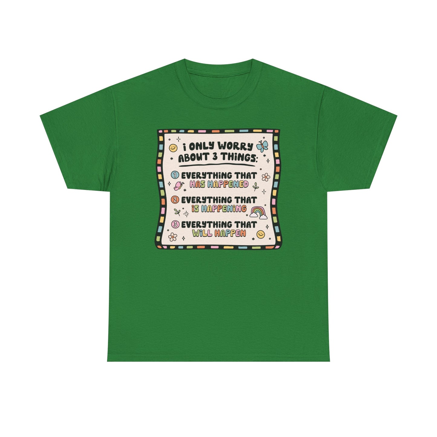 Only worry about 3 things Graphic Tee
