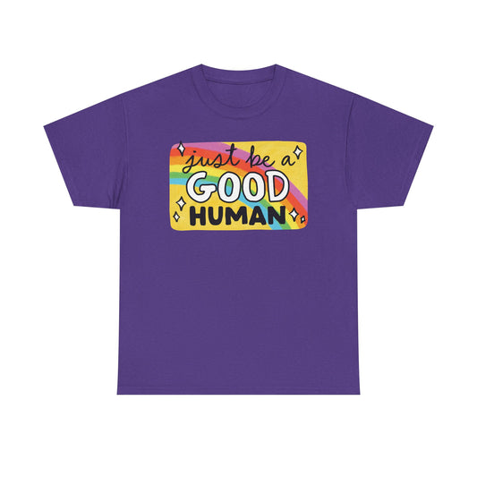 Be a good human Graphic Tee