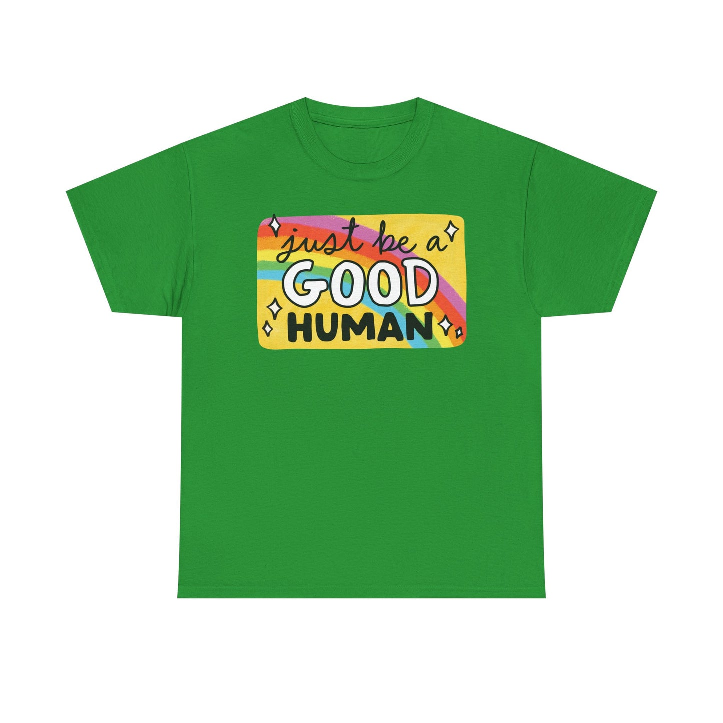Be a good human Graphic Tee