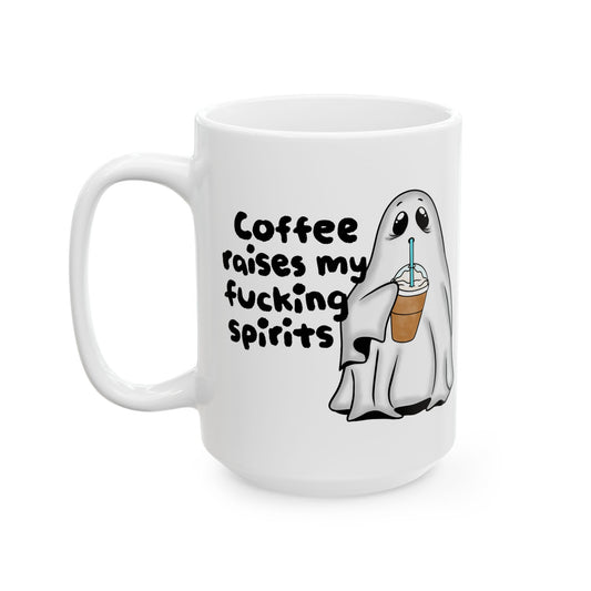 15oz Coffee Raises my spirits Mug