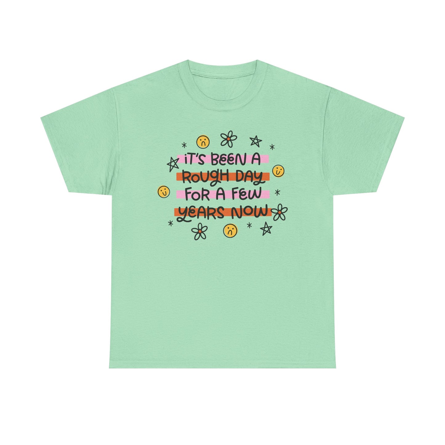 Rough Day for years Graphic Tee