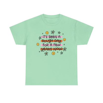 Rough Day for years Graphic Tee
