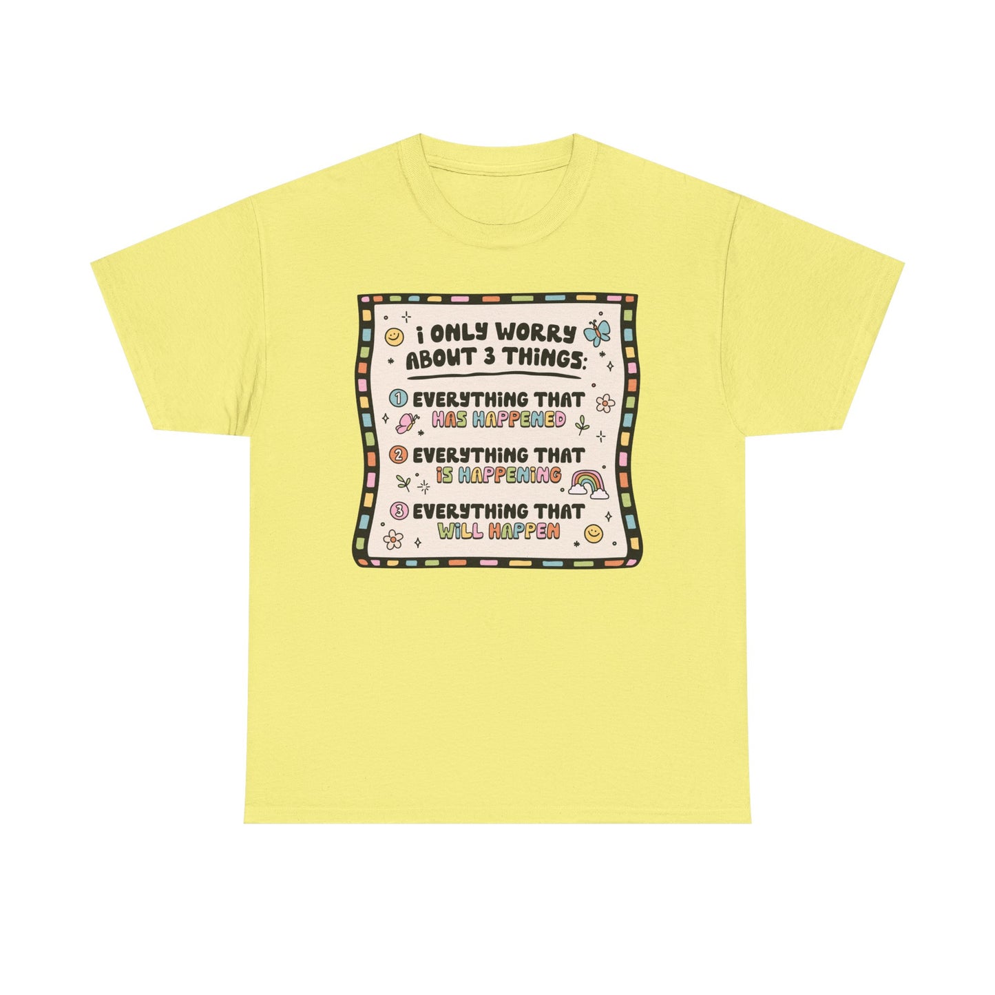Only worry about 3 things Graphic Tee