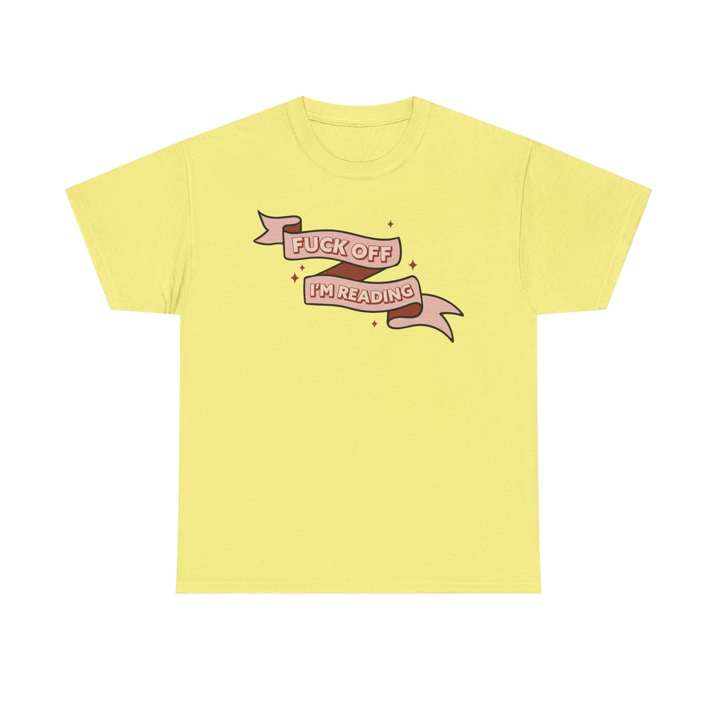 Fuck Off I'm Reading Unisex Tee