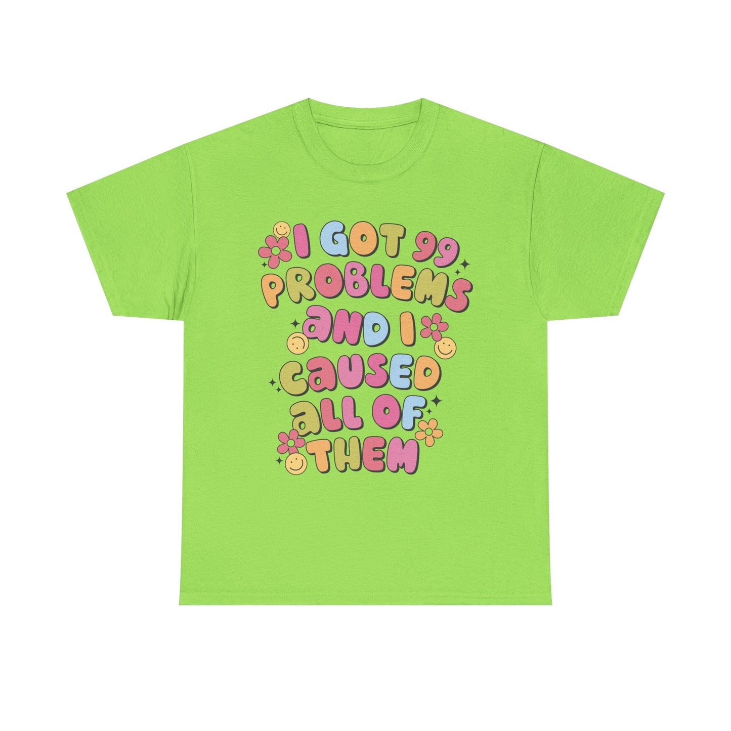 Got 99 Problems Graphic Tee