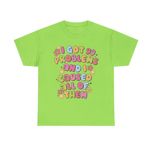 Got 99 Problems Graphic Tee