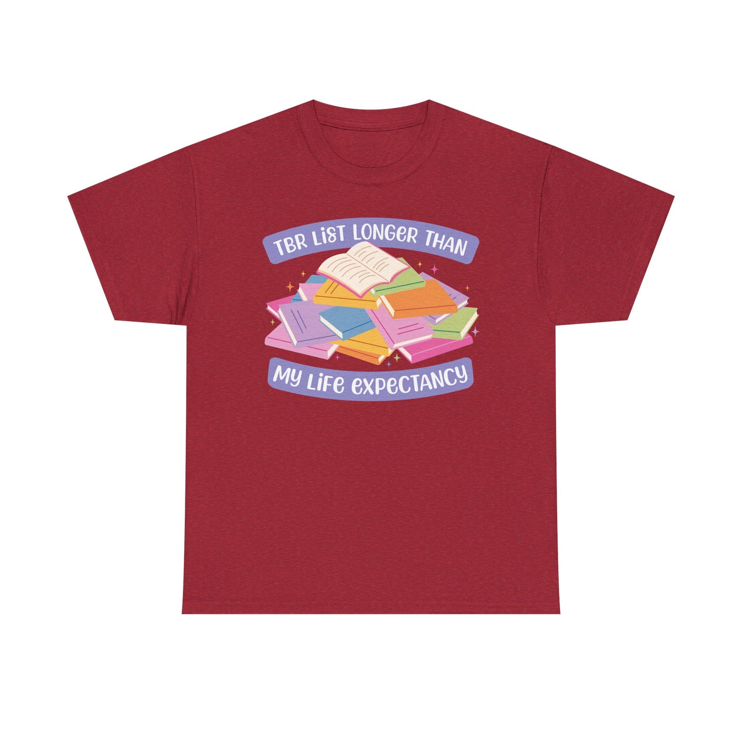TBR List Longer Than Life Expectancy Graphic Tee